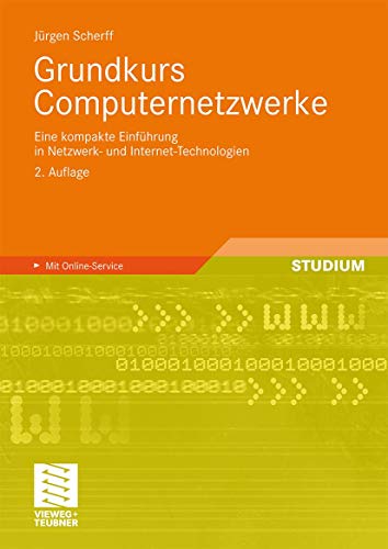 Grundkurs Computernetzwerke: Eine kompakte Einführung in Netzwerk- und Internet-Technologien. Mit Online-Service von Springer
